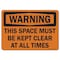 Signmission OSHA Warning Sign, 10" Height, Rigid Plastic, This Spce Must Be Kept Clr At Al Time, Landscape OS-WS-P-1014-L-19721 - alternate 1